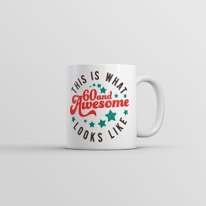Crazy Dog T-Shirts This Is What 60 And Awesome Looks Like Mug Funny Sarcastic Birthday Coffee Cup-11oz - 1 of 4