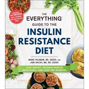 The Everything Guide to the Insulin Resistance Diet - (Everything(r)) by  Marie Feldman & Jodi Dalyai (Paperback) - 1 of 1