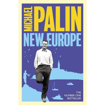 New Europe - by  Michael Palin (Paperback)