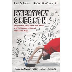 Everyday Sabbath - by  Paul D Patton & Robert H Woods (Paperback) - 1 of 1