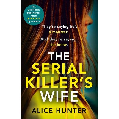 The Serial Killer's Wife - by  Alice Hunter (Paperback)