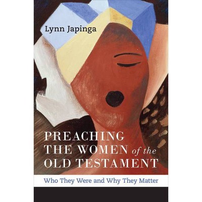 Preaching the Women of the Old Testament - by  Lynn Japinga (Paperback)