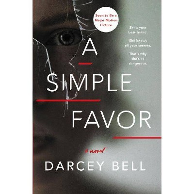 A Simple Favor - by  Darcey Bell (Paperback)