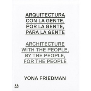 Arquitectura Con la Gente, Por la Gente, Para la Gente/Architecture With The People, By The People, For The People - by  Maria Ines Rodriguez - 1 of 1