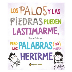 Los Palos Y Las Piedras Pueden Lastimarme, Pero Las Palabras (No) Pueden Herirme / Sticks and Stones May Break My Bones But Words Will Never Hurt Me - 1 of 1