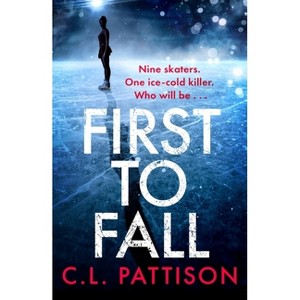 First to Fall - by  C L Pattison (Paperback) - 1 of 1