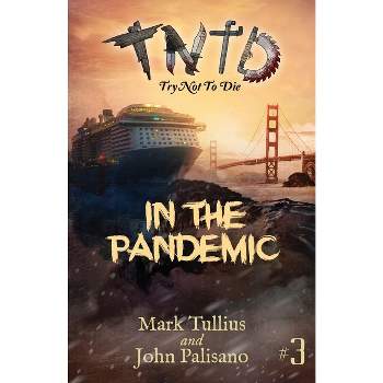Try Not to Die - by  Mark Tullius & John Palisano (Paperback)