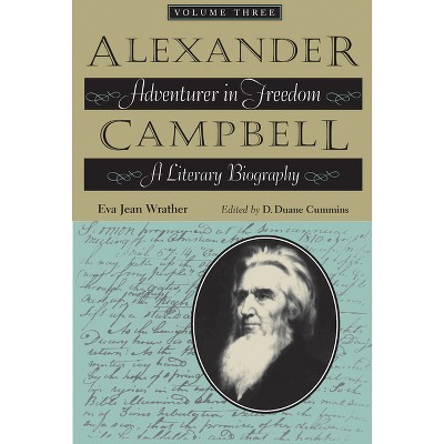 Alexander Campbell, Volume Three - by  Eva Jean Wrather (Hardcover)