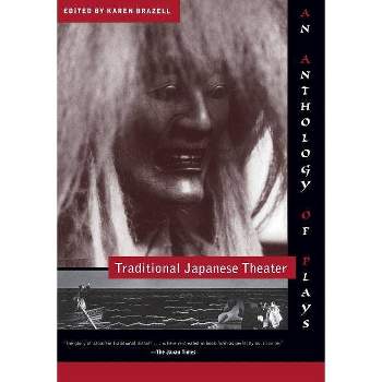Traditional Japanese Theater - (Translations from the Asian Classics) by  Karen Brazell (Paperback)