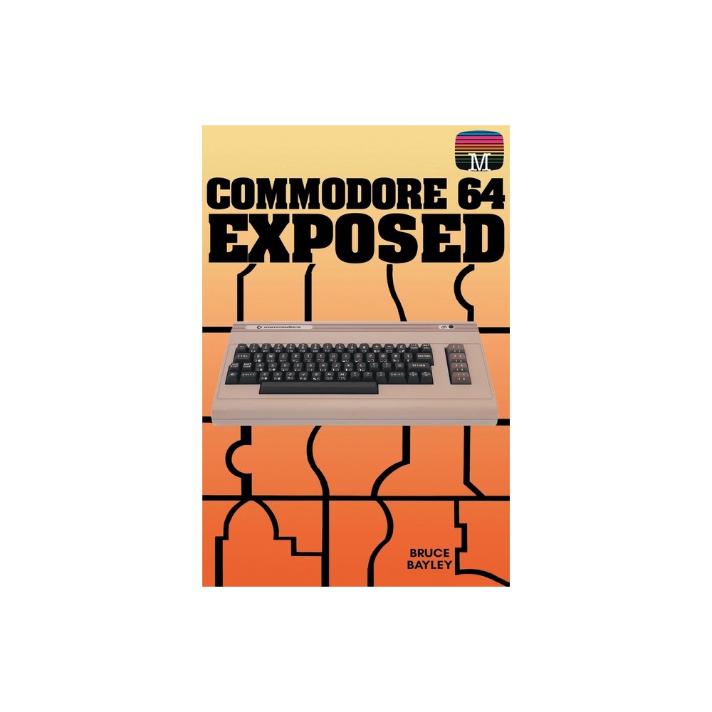 Commodore 64 Exposed - (Retro Reproductions) by Bruce Bayley (Paperback)