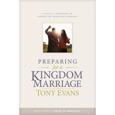  Preparing for a Kingdom Marriage - by  Tony Evans (Paperback) 