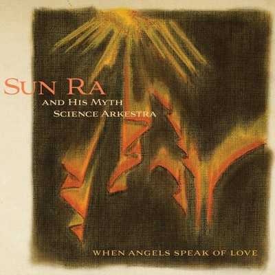 Sun Ra - When Angels Speak Of Love (CD)