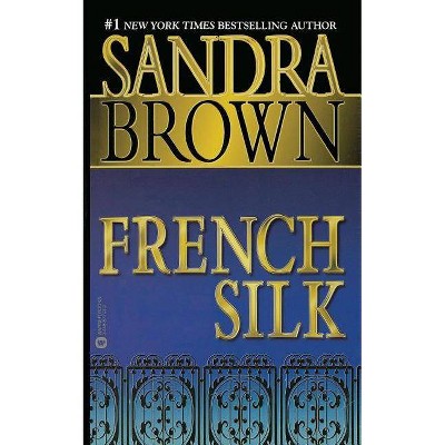 French Silk - by  Sandra Brown (Paperback)