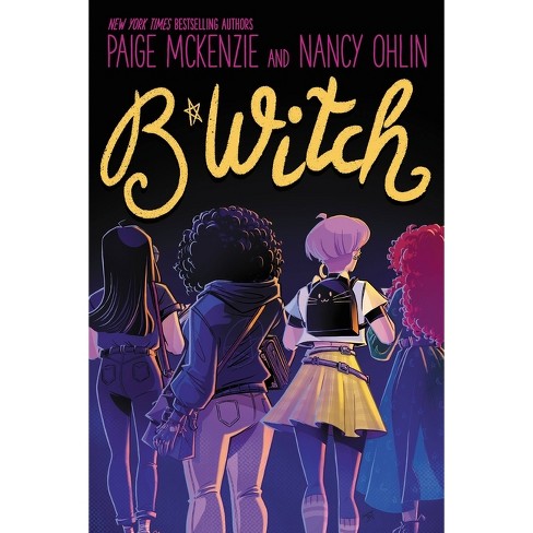 B*witch - by Paige McKenzie & Nancy Ohlin (Paperback)