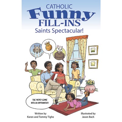 Catholic Funny Fill-Ins Saints Spectacul - by  Tighe (Paperback)