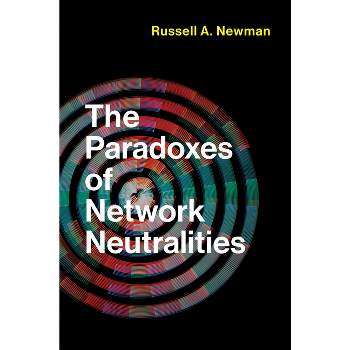The Paradoxes of Network Neutralities - (Information Policy) by  Russell A Newman (Paperback)
