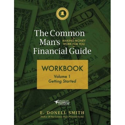 The Common Man's Financial Guide Workbook - by  E Donell Smith (Paperback)