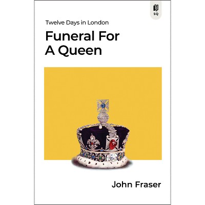 Funeral for a Queen - (Sutherland Quarterly) by  John Fraser (Paperback)
