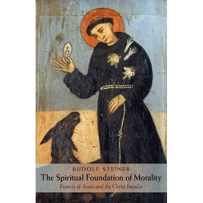 The Spiritual Foundation of Morality - by  Rudolf Steiner (Paperback)