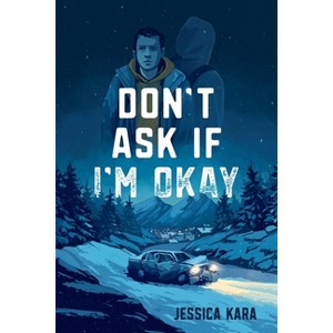Don't Ask If I'm Okay - by  Jessica Kara (Hardcover) - 1 of 1