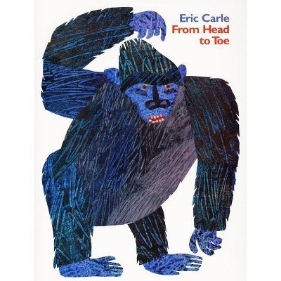 From Head to Toe - by  Eric Carle (Paperback)