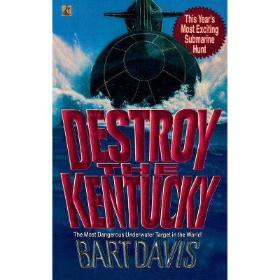 Destroy the Kentucky - by  Bart Davis (Paperback)