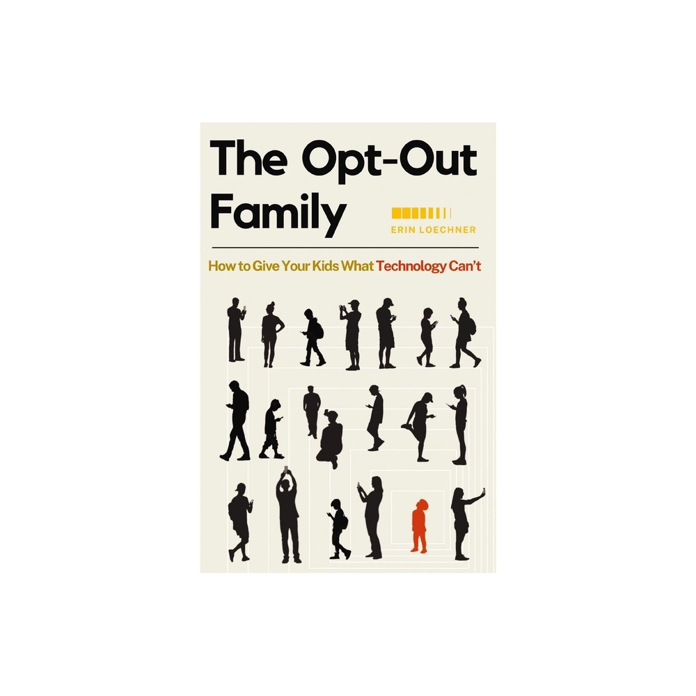 The Opt-Out Family - by Erin Loechner (Paperback)