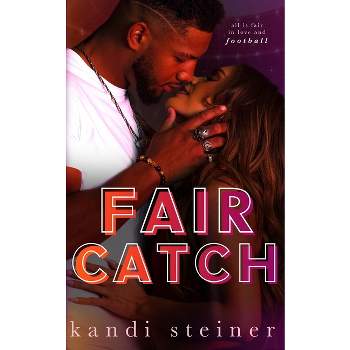 Fair Catch - by  Kandi Steiner (Paperback)