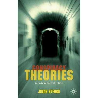 Conspiracy Theories - by  J Byford (Paperback)