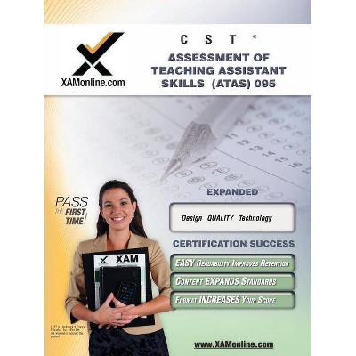 NYSTCE ATAS Assessment of Teaching Assistant Skills 095 - (XAMonline Teacher Certification Study Guides) by  Sharon A Wynne (Paperback)