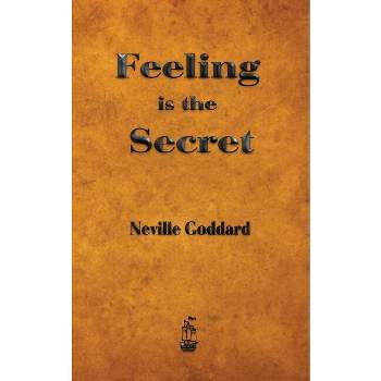 Feeling is the Secret - by  Neville Goddard & Neville (Paperback)