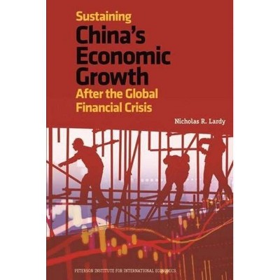 Sustaining China's Economic Growth - (Peterson Institute for International Economics - Publication) by  Nicholas Lardy (Paperback)