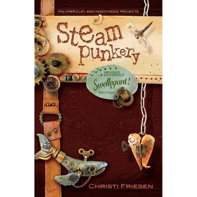  Steampunkery - by  Christi Friesen (Paperback) 