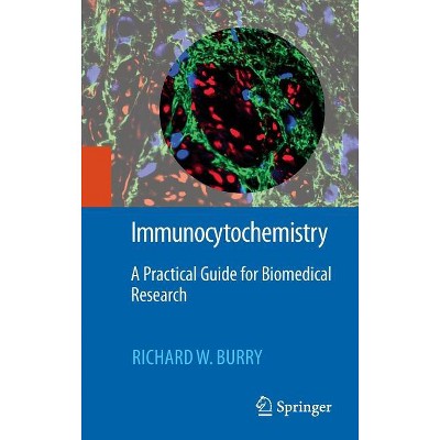 Immunocytochemistry - by  Richard W Burry (Hardcover)