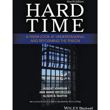 Hard Time - 4th Edition by  Robert Johnson & Ann Marie Rocheleau & Alison B Martin (Paperback)