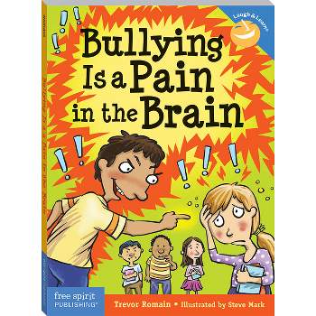 Bullying Is a Pain in the Brain - (Laugh & Learn(r)) 2nd Edition by  Trevor Romain (Paperback)