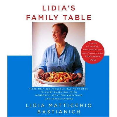 Lidia's Family Table - by  Lidia Matticchio Bastianich (Hardcover)