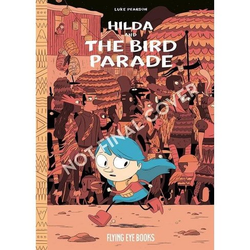 Hilda and the Bird Parade - (Hildafolk) by  Luke Pearson (Paperback) - image 1 of 1