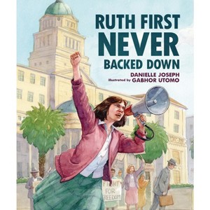 Ruth First Never Backed Down - by  Danielle Joseph (Hardcover) - 1 of 1