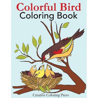 Colorful Bird Coloring Book - (Nature Coloring Books) by  Creative Coloring (Paperback)