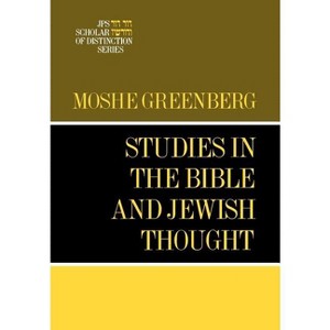 Studies in the Bible and Jewish Thought - (JPS Scholar of Distinction Book) by  Moshe Greenberg (Hardcover) - 1 of 1