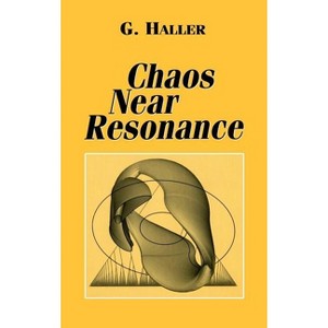 Chaos Near Resonance - (Applied Mathematical Sciences) by  G Haller (Hardcover) - 1 of 1