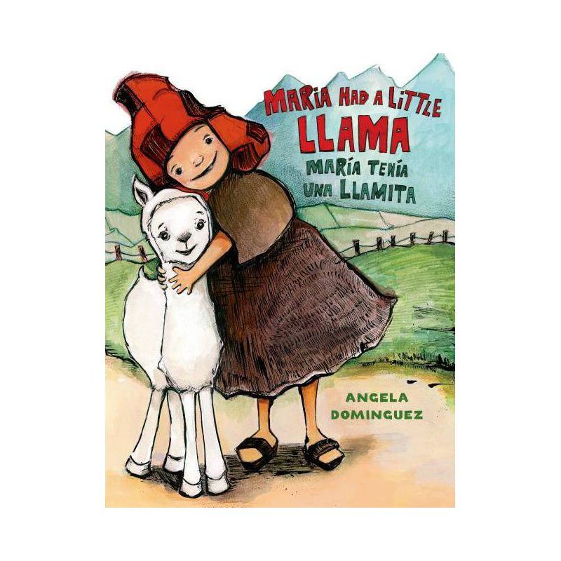 Maria Had a Little Llama / María Tenía Una Llamita - (Pura Belpre Honor Books - Illustration Honor) by  Angela Dominguez (Hardcover), 1 of 2