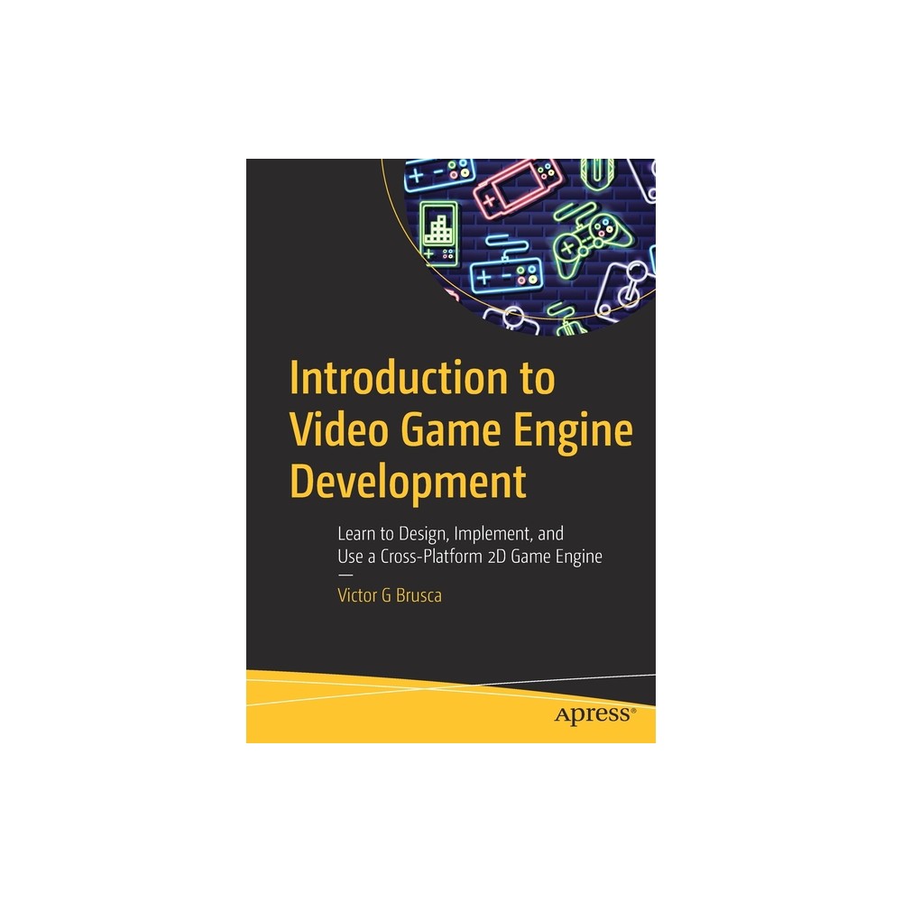 Introduction to Video Game Engine Development - by Victor G Brusca (Paperback)