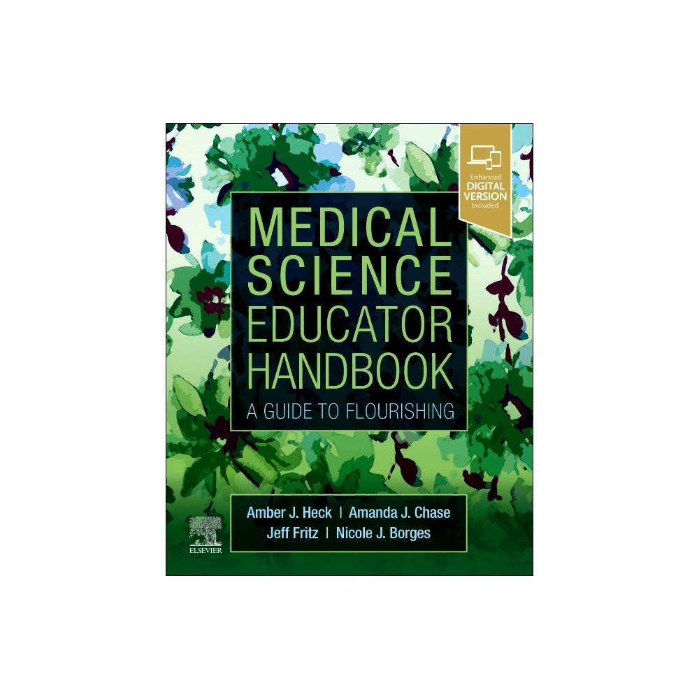 Medical Science Educator Handbook - (Health Professions Educator) by Amber J Heck & Amanda J Chase & Jeff Fritz & Nicole J Borges (Paperback)