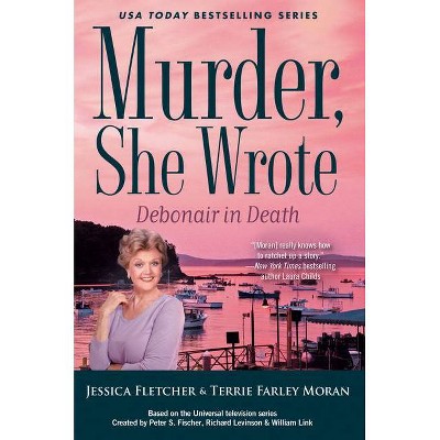 Murder, She Wrote: Debonair in Death - (Murder She Wrote) by  Jessica Fletcher & Terrie Farley Moran (Hardcover)