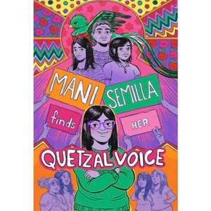 Mani Semilla Finds Her Quetzal Voice - by  Anna Lapera (Hardcover) - 1 of 1