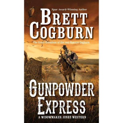 Gunpowder Express - (Widowmaker Jones Western) by  Brett Cogburn (Paperback)