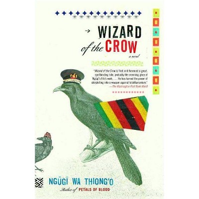 Wizard of the Crow - by  Ngugi Wa Thiong'o (Paperback)