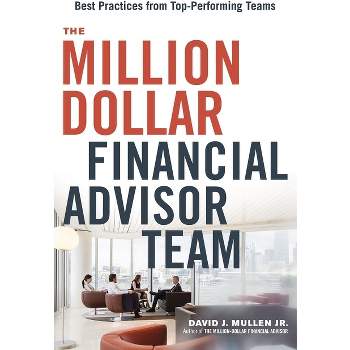 The Million-Dollar Financial Advisor Team - by David J Mullen Jr